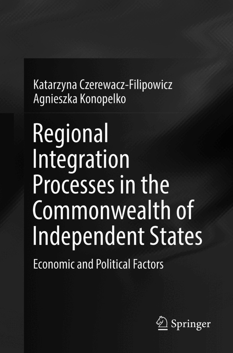 Katarzyna Czerewacz-Filipowicz, Agnieszka Konopelko - Regional Integration Processes in the Commonwealth of Independent States, Häftad