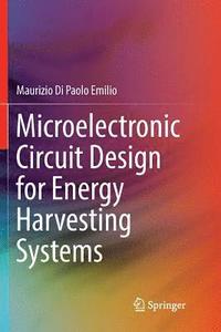 bokomslag Microelectronic Circuit Design for Energy Harvesting Systems