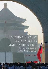 bokomslag US-China Rivalry and Taiwan's Mainland Policy