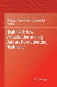 bokomslag Health 4.0: How Virtualization and Big Data are Revolutionizing Healthcare