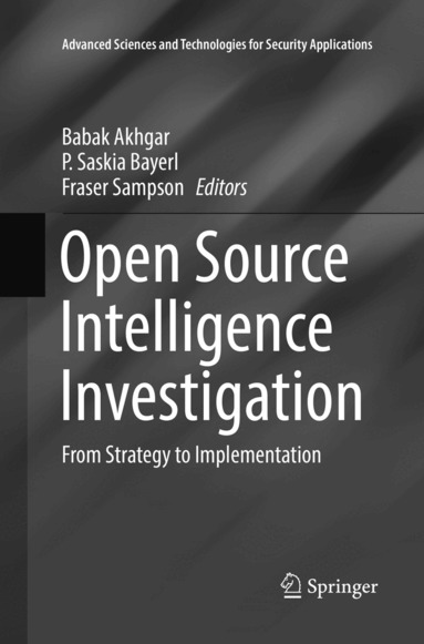 Babak Akhgar, P. Saskia Bayerl, Fraser Sampson - Open Source Intelligence Investigation, Häftad
