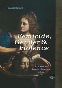 bokomslag Femicide, Gender and Violence