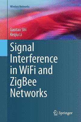 Signal Interference in WiFi and ZigBee Networks 1