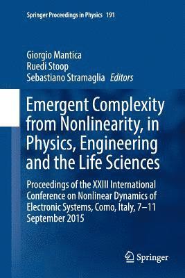 Giorgio Mantica, Ruedi Stoop, Sebastiano Stramaglia - Emergent Complexity from Nonlinearity, in Physics, Engineering and the Life Sciences, Häftad