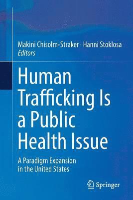 Human Trafficking Is a Public Health Issue 1