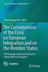 bokomslag The Consequences of the Crisis on European Integration and on the Member States