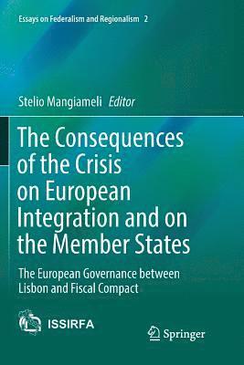 bokomslag The Consequences of the Crisis on European Integration and on the Member States