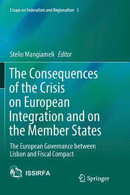 Stelio Mangiameli - Consequences of the Crisis on European Integration and on the Member States, Häftad