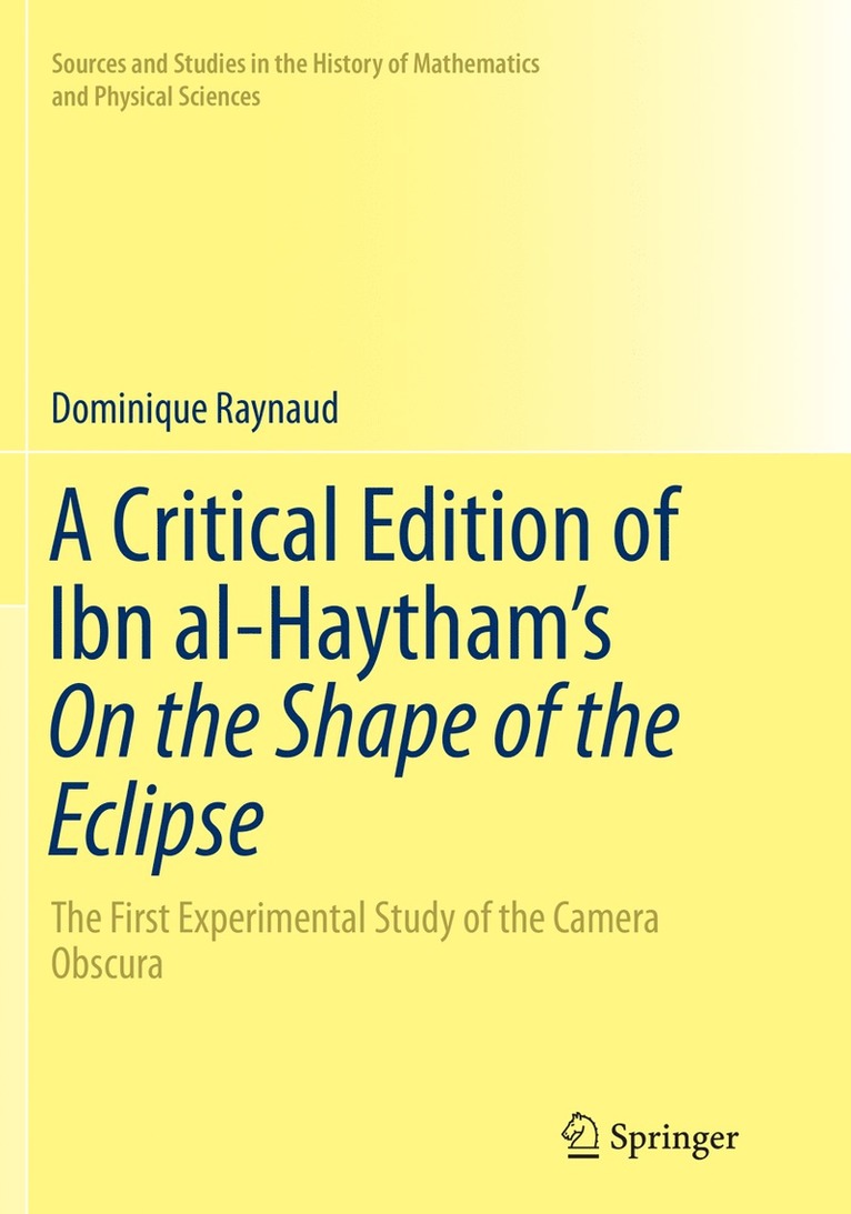 Dominique Raynaud - Critical Edition of Ibn al-Haytham’s On the Shape of the Eclipse, Häftad