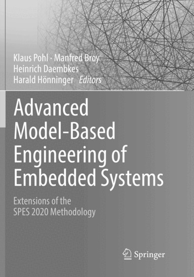 Klaus Pohl, Manfred Broy, Heinrich Daembkes, Harald Hönninger - Advanced Model-Based Engineering of Embedded Systems, Häftad