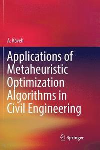 bokomslag Applications of Metaheuristic Optimization Algorithms in Civil Engineering