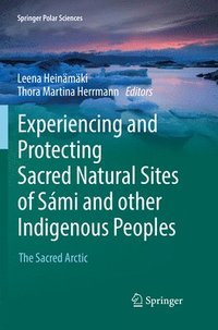 bokomslag Experiencing and Protecting Sacred Natural Sites of Smi and other Indigenous Peoples