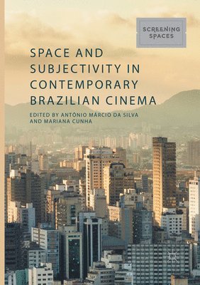 bokomslag Space and Subjectivity in Contemporary Brazilian Cinema