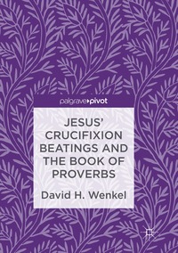 bokomslag Jesus' Crucifixion Beatings and the Book of Proverbs