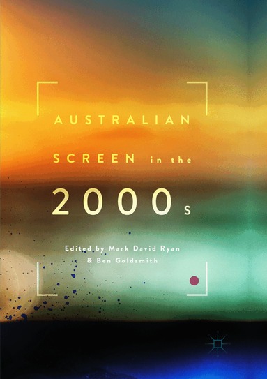 Mark David Ryan, Ben Goldsmith - Australian Screen in the 2000s, Häftad