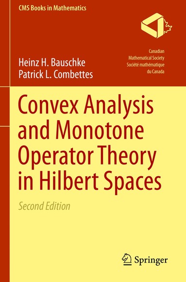 Heinz H. Bauschke, Patrick L. Combettes - Convex Analysis and Monotone Operator Theory in Hilbert Spaces, Häftad