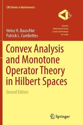 Convex Analysis and Monotone Operator Theory in Hilbert Spaces 1