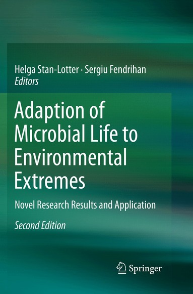 Helga Stan-Lotter, Sergiu Fendrihan - Adaption of Microbial Life to Environmental Extremes, Häftad