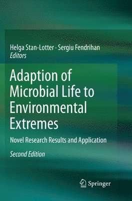 Helga Stan-Lotter, Sergiu Fendrihan - Adaption of Microbial Life to Environmental Extremes, Häftad