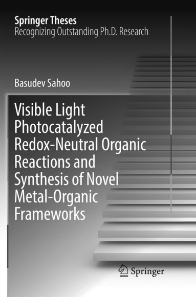 bokomslag Visible Light Photocatalyzed Redox-Neutral Organic Reactions and Synthesis of Novel Metal-Organic Frameworks