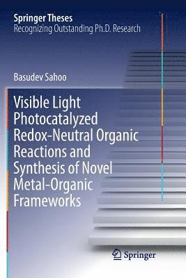 Visible Light Photocatalyzed Redox-Neutral Organic Reactions and Synthesis of Novel Metal-Organic Frameworks 1