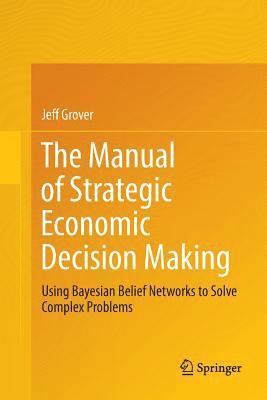 Jeff Grover - Manual of Strategic Economic Decision Making, Häftad
