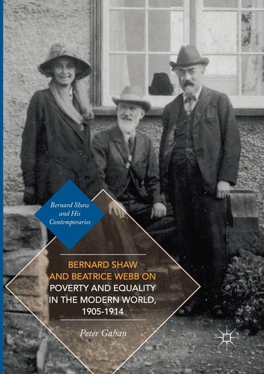 Peter Gahan - Bernard Shaw and Beatrice Webb on Poverty and Equality in the Modern World, 1905–1914, Häftad