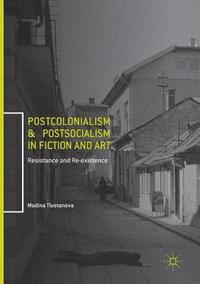 bokomslag Postcolonialism and Postsocialism in Fiction and Art