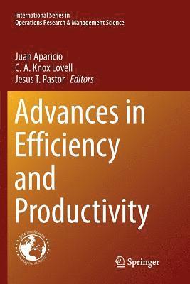 Juan Aparicio, C. A. Knox Lovell, Jesus T. Pastor - Advances in Efficiency and Productivity, Häftad