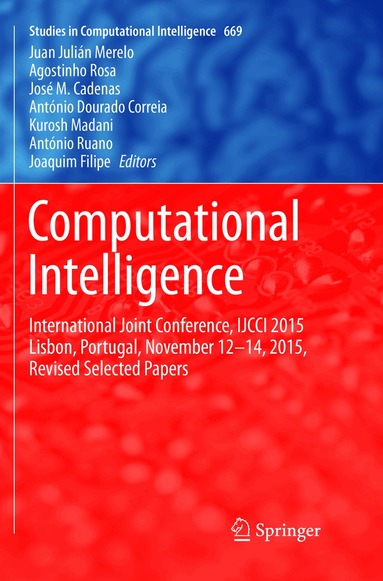 Juan Julián Merelo, Agostinho Rosa, José M. Cadenas, António Dourado Correia, Kurosh Madani, António Ruano, Joaquim Filipe - Computational Intelligence, Häftad