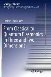 bokomslag From Classical to Quantum Plasmonics in Three and Two Dimensions