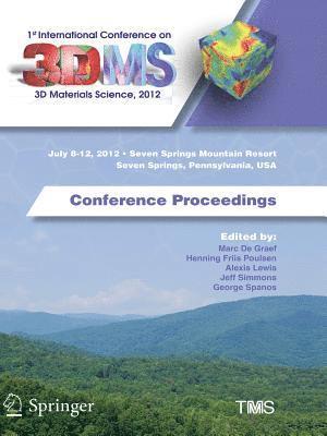 1st International Conference on 3D Materials Science, 2012 1