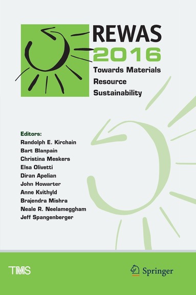 Randolph Kirchain, Bart Blanpain, Christina Meskers, Elsa Olivetti, Diran Apelian, John Howarter, Anne Kvithyld, Brajendra Mishra, Neale Neelameggham, Jeff Spangenberger - REWAS 2016, Häftad
