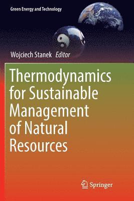 Thermodynamics for Sustainable Management of Natural Resources 1