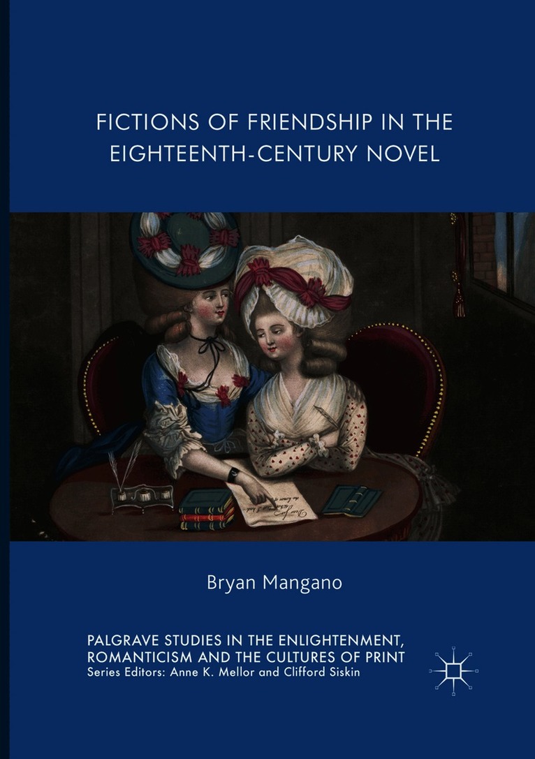 Bryan Mangano - Fictions of Friendship in the Eighteenth-Century Novel, Häftad