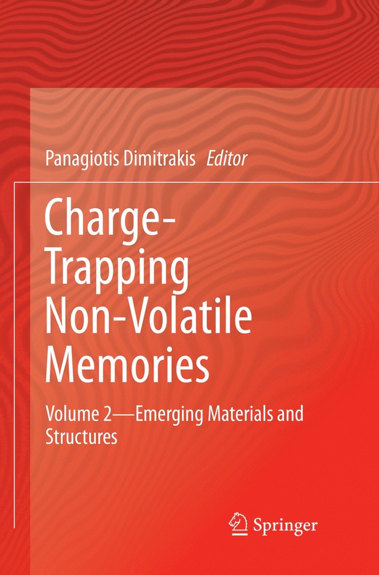 Panagiotis Dimitrakis - Charge-Trapping Non-Volatile Memories, Häftad