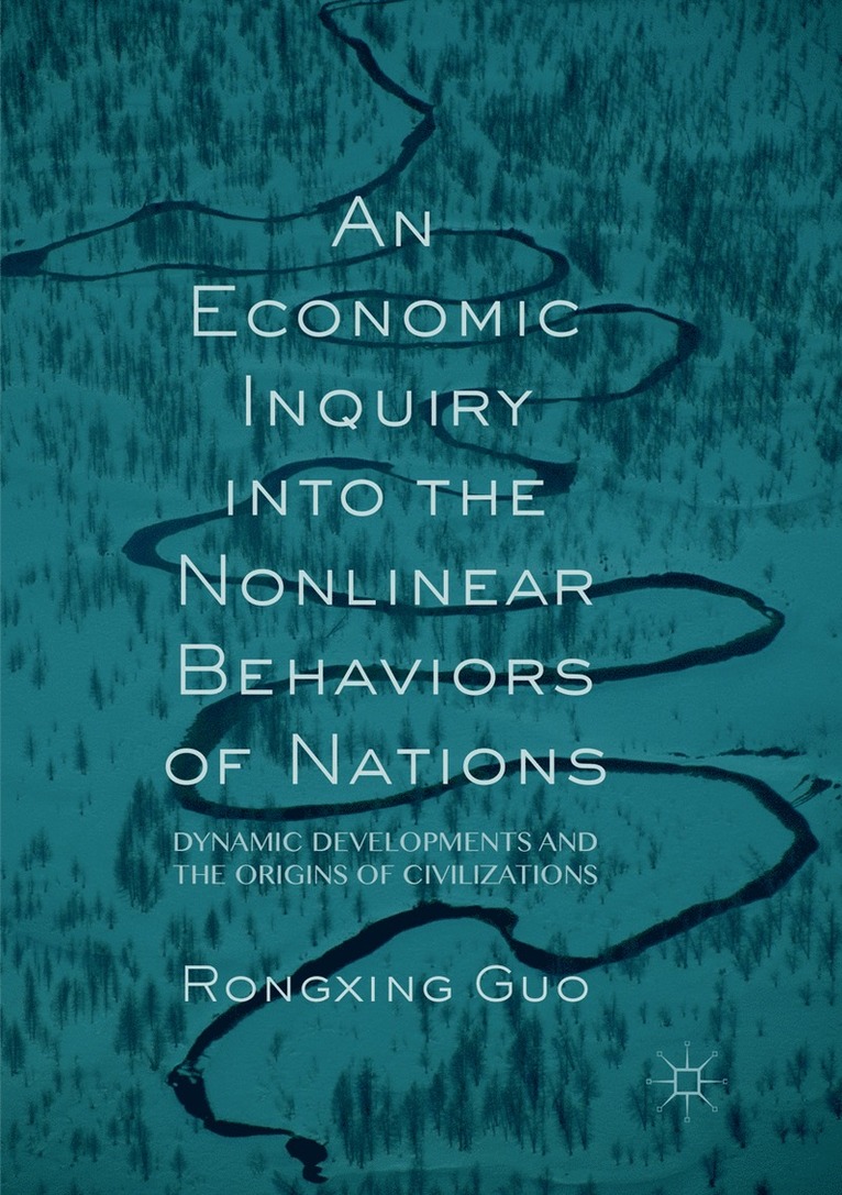 Rongxing Guo - Economic Inquiry into the Nonlinear Behaviors of Nations, Häftad