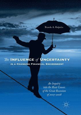 bokomslag The Influence of Uncertainty in a Changing Financial Environment