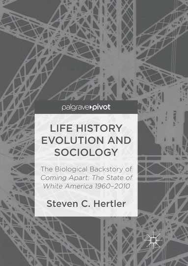 Steven C. Hertler - Life History Evolution and Sociology, Häftad