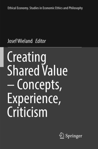 Josef Wieland - Creating Shared Value – Concepts, Experience, Criticism, Häftad