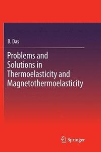 bokomslag Problems and Solutions in Thermoelasticity and Magneto-thermoelasticity