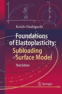 bokomslag Foundations of Elastoplasticity: Subloading Surface Model