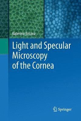 bokomslag Light and Specular Microscopy of the Cornea