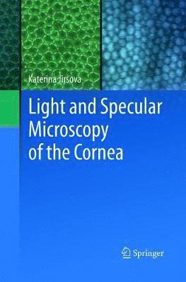 Light and Specular Microscopy of the Cornea 1