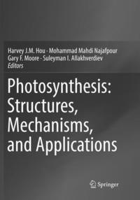 bokomslag Photosynthesis: Structures, Mechanisms, and Applications