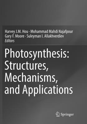 Photosynthesis: Structures, Mechanisms, and Applications 1