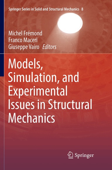 Michel Frémond, Franco Maceri, Giuseppe Vairo - Models, Simulation, and Experimental Issues in Structural Mechanics, Häftad