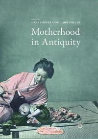 bokomslag Motherhood in Antiquity