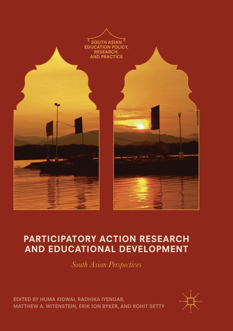 Huma Kidwai, Radhika Iyengar, Matthew A. Witenstein, Erik Jon Byker, Rohit Setty - Participatory Action Research and Educational Development, Häftad