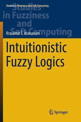 bokomslag Intuitionistic Fuzzy Logics